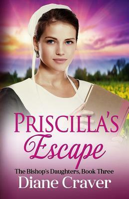 Priscilla's Escape by Diane Craver