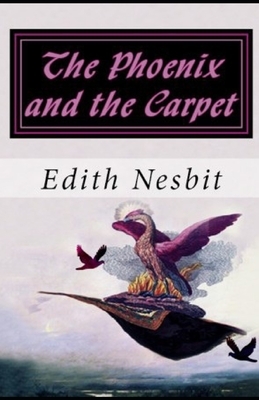 The Phoenix and the Carpet illustrated by E. Nesbit