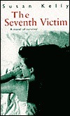 The Seventh Victim by Susan B. Kelly