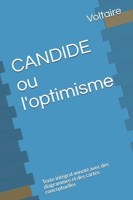 CANDIDE ou l'optimisme: Texte intégral annoté avec des diagrammes et des cartes conceptuelles by Voltaire