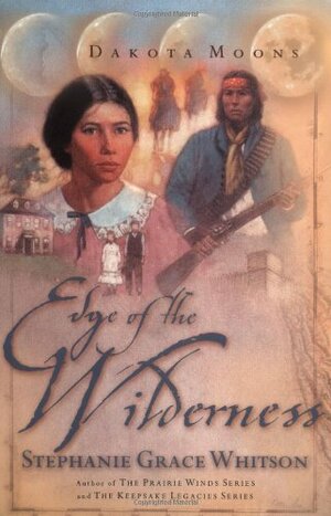 Edge of the Wilderness by Stephanie Grace Whitson