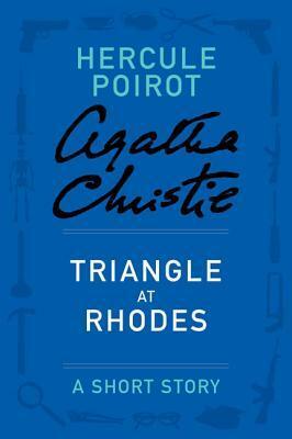 Triangle at Rhodes: A Short Story by Agatha Christie