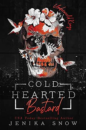 Cold Hearted Bastard  by Jenika Snow