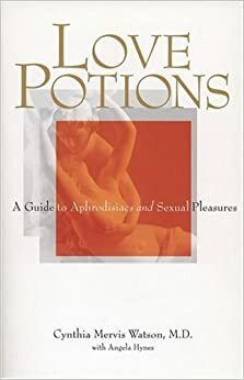 Love Potions by Cynthia Mervis Watson, Angela Hynes