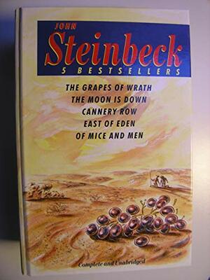 The Grapes of Wrath/Moon is Down/Cannery Row/East of Eden/Of Mice & Men by John Steinbeck