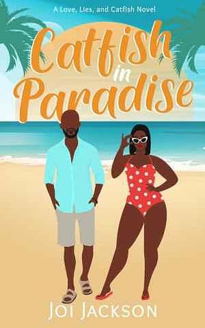 Catfish in Paradise by Joi Jackson