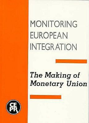 The Making of Monetary Union: Monitoring European Integration 2 by David Begg