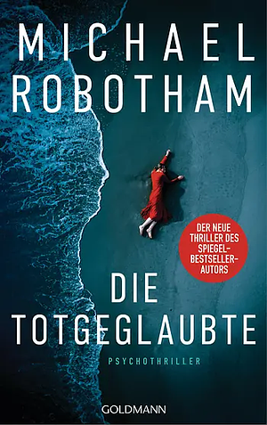 Die Totgeglaubte by Michael Robotham