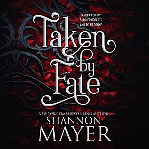 Taken by Fate by Shannon Mayer