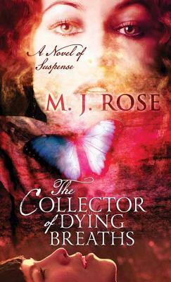 The Collector of Dying Breaths by M.J. Rose