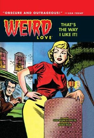 Weird Love Vol 02: That's the Way I Like It! by Various, Bob Powell, Bill Ward, Ogden Whitney