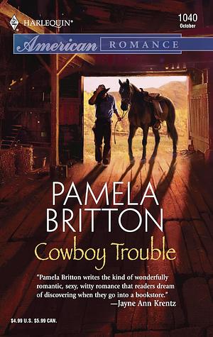 Cowboy Trouble by Pamela Britton