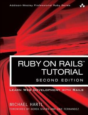 Ruby on Rails Tutorial: Learn Web Development with Rails (Addison-Wesley Professional Ruby Series) by Michael Hartl