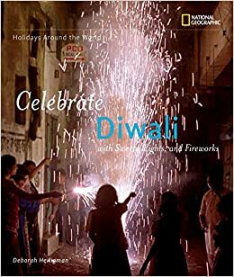 Celebrate Diwali: With Sweets, Lights, and Fireworks by Deborah Heiligman