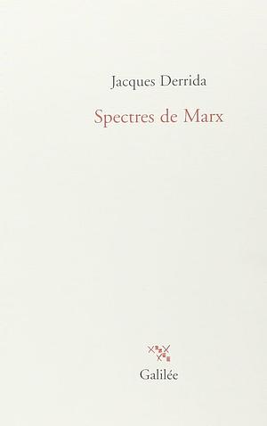 Spectres de Marx by Jacques Derrida