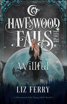 Willful by Liz Ferry, Havenwood Falls Collective