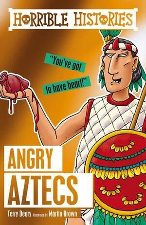 Angry Aztecs by Terry Deary