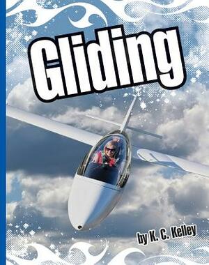 Gliding by K. C. Kelley