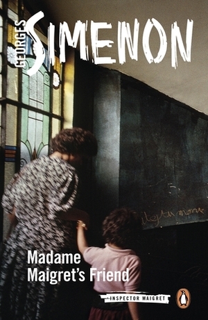 Madame Maigret's Friend by Howard Curtis, Georges Simenon