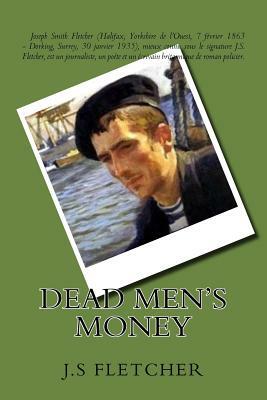 Dead men's money by J. S. Fletcher