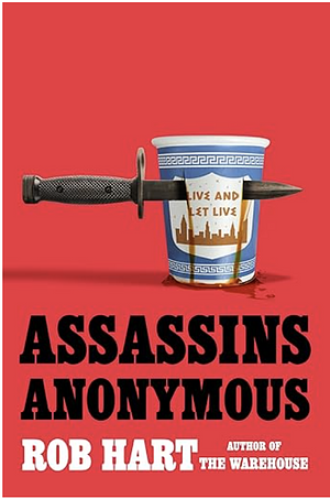 Assassins Anonymous  by Rob Hart