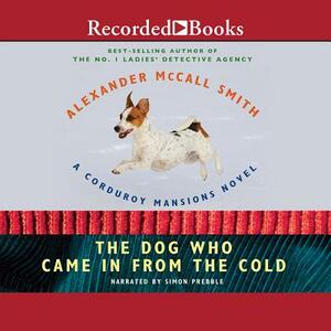 The Dog Who Came in from the Cold by Alexander McCall Smith