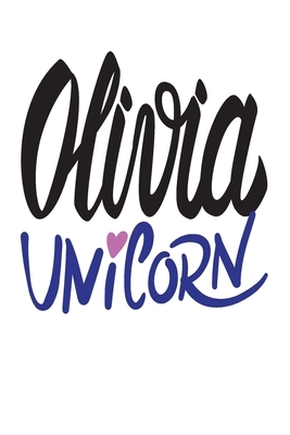 Olivia Unicorn: 6x9 College Ruled Line Paper 150 Pages by Olivia Olivia