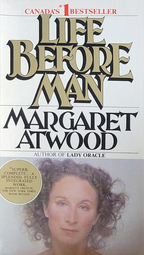 Life Before Man by Margaret Atwood