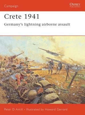 Crete 1941: Germany's Lightning Airborne Assault by Peter Antill