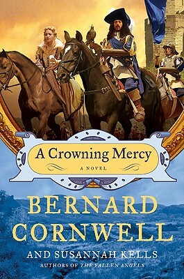 A Crowning Mercy by Susannah Kells, Bernard Cornwell