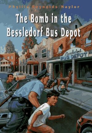 Bomb in the Bessledorf Bus Depot by Phyllis Reynolds Naylor