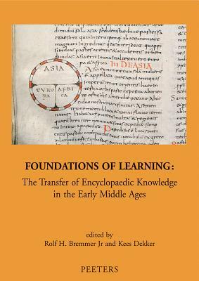 Foundations of Learning: The Transfer of Encyclopaedic Knowledge in the Early Middle Ages by 