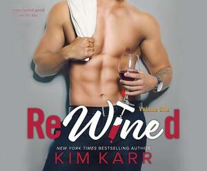 Rewined: Volume One by Kim Karr