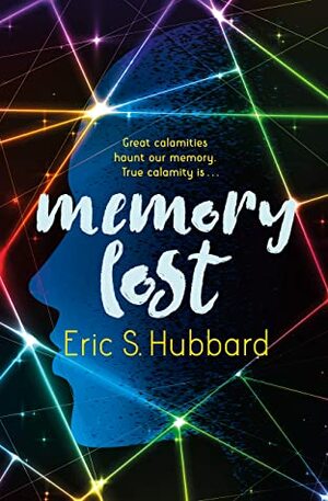 Memory Lost by Eric S. Hubbard