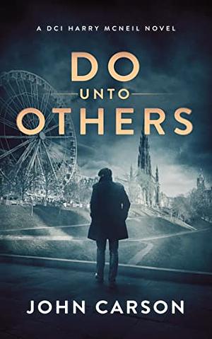 Do Unto Others by John Carson