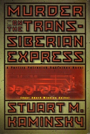 Murder on the Trans-Siberian Express by Stuart M. Kaminsky