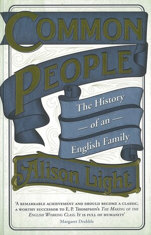 Common People: The History of An English Family by Alison Light