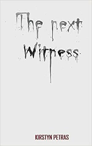 The Next Witness by Kirstyn Petras