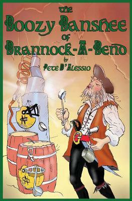The Boozy Banshee of Brannock-A-Bend by Pete D'Alessio