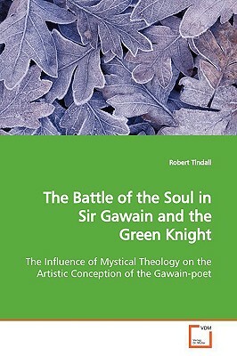 The Battle of the Soul in Sir Gawain and the Green Knight by Robert Tindall