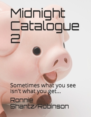 Midnight Catalogue 2: Sometimes what you see isn't what you get... by Ronnie Robinson