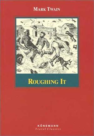 Roughing It by Mark Twain