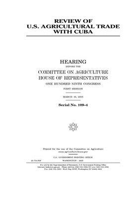 Review of U.S. agricultural trade with Cuba by Committee on Agriculture (house), United States Congress, United States House of Representatives