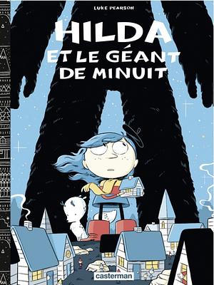 Hilda et le géant de minuit by Luke Pearson