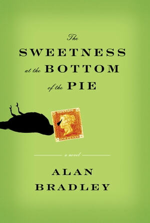 The Sweetness at the Bottom of the Pie by Alan Bradley