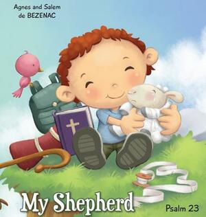 My Shepherd: Psalm 23 by Salem De Bezenac, Agnes De Bezenac