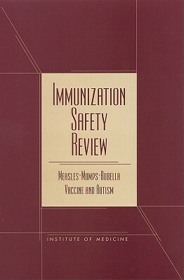Immunization Safety Review: Measles-Mumps-Rubella Vaccine and Autism by Immunization Safety Review Committee, Institute of Medicine, Board on Health Promotion and Disease Pr