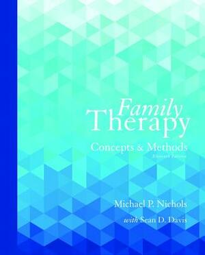Family Therapy: Concepts and Methods by Sean Davis, Michael Nichols