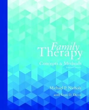 Family Therapy: Concepts and Methods by Sean Davis, Michael Nichols