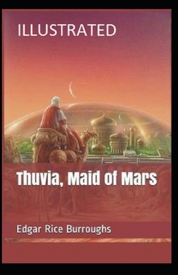 Thuvia, Maid of Mars Illustrated by Edgar Rice Burroughs